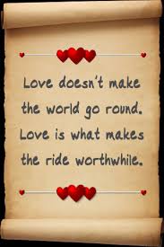 Love doesn&#39;t make the world- Best quotes of all time - Life Quotes via Relatably.com
