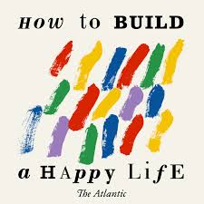 How to Build a Happy Life