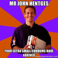 Mr john Hentges your extra small condoms have arrived - FedSex ... via Relatably.com