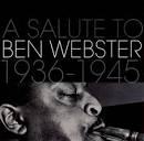 A Salute to Ben Webster: 1936-1945