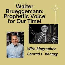 Walter Brueggemann: Prophetic Voice for Our Time
