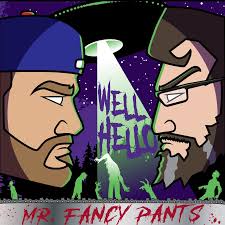 WELL HELLO MR. FANCY PANTS