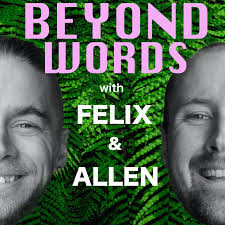Beyond Words with Felix and Al