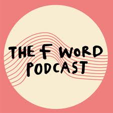 The F Word Podcast