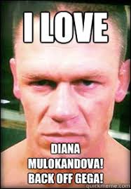 I LOVE Diana MULOKANDOVA! bACK OFF GEGA! - John Cena Angry face ... via Relatably.com