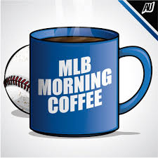 MLB Morning Coffee: An MLB Podcast