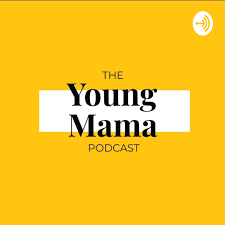 The Young Mama podcast