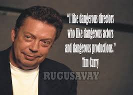 Tim Curry Quotes. QuotesGram via Relatably.com