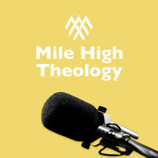 Mile High Theology