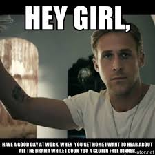 The best #RyanGosling meme ever: &quot; Hey Girl, have a good day at ... via Relatably.com