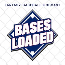 Bases Loaded Fantasy Baseball Podcast