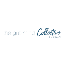 The Gut-Mind Collective Podcast