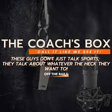 The Coach's Box: "Call It Like We See It!"