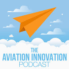 The Aviation Innovation Podcast