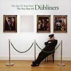 Too Late to Stop Now!: The Very Best of the Dubliners
