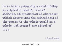Quotes about love - Love is not primarily a relationship to a ... via Relatably.com