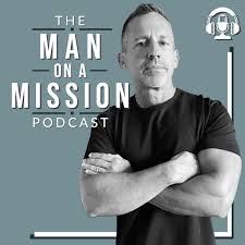 The Man On A Mission Podcast