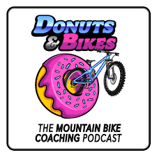 DONUTS & BIKES: The Mountain Bike Coaching Podcast
