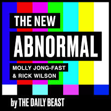 The New Abnormal with Molly Jong-Fast & Rick Wilson