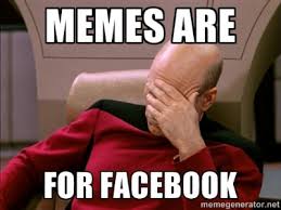 Memes are for Facebook | Mike Lang | LinkedIn via Relatably.com