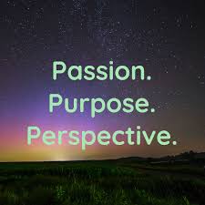 Passion. Purpose. Perspective.