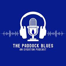 The Paddock Blues - An Everton Podcast