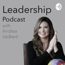 Leadership Podcast with Andrea Vadkerti