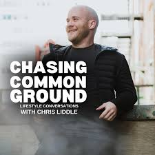Chasing Common Ground: Lifestyle Conversations with Chris Liddle