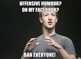 Offensive humour? On MY Facebook? - DBC Ban Everyone! - mark ... via Relatably.com