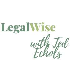 LegalWise with Ted Echols