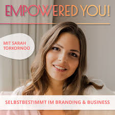 Empowered You! Podcast mit Sarah Torkornoo