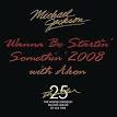 Wanna Be Startin' Something 2008 with Akon