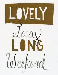 Happy Columbus Day! Have a &quot;lovely lazy long weekend&quot; :) | Words ... via Relatably.com