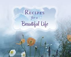 Recipes for A Beautiful Life