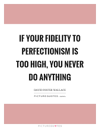 Image result for perfectionism quotes