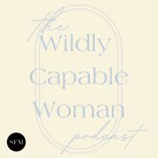 The Wildly Capable Woman