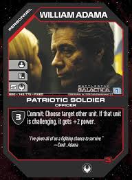 William Adama, Patriotic Soldier card scan: click to enlarge &middot; Who has this card? Who has this card? Who wants this card? Who wants this card? - BSG-142