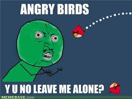 Image - 135625] | Angry Birds | Know Your Meme via Relatably.com