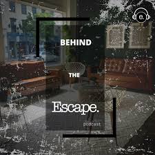 Behind The Escape.