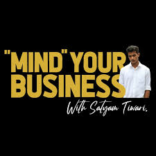 Mind Your Business With Satyam Tiwari | Personal Branding | Entrepreneurship