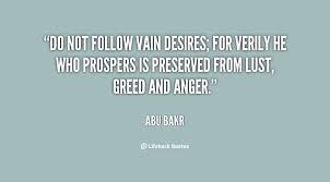 Do not follow vain desires; for verily he who prospers is ... via Relatably.com