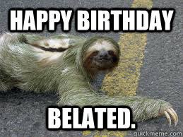 Memes Vault Happy Birthday Memes with Sloth via Relatably.com