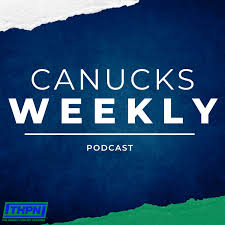 Canucks Weekly Podcast