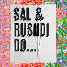 Sal & Rushdi Do
