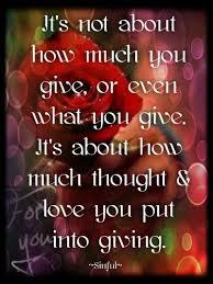 It&#39;s not about how much you give, or even what you give. It&#39;s ... via Relatably.com