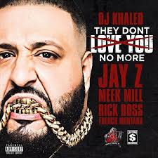 I have no idea how he keeps lining up big stars for his songs, but he keeps doing it, and now he&#39;s done it again. “They Don&#39;t Love You No More” is a fiery, ... - DJ-Khaled-They-Dont-Love-You-No-More-608x608