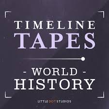Timeline Tapes: A World History Podcast