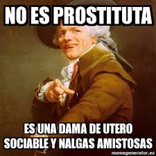 Meme Joseph Ducreux - no es prostituta es una dama de utero ... via Relatably.com