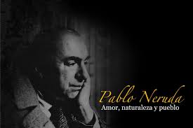 Resultado de imagen para Pablo Neruda