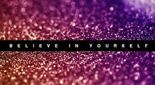 Image result for believe in yourself